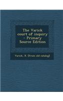 The Varick Court of Inquiry - Primary Source Edition