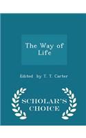 The Way of Life - Scholar's Choice Edition