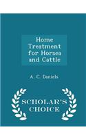 Home Treatment for Horsea and Cattle - Scholar's Choice Edition