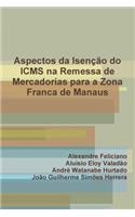 Aspectos Da Isencao Do Icms Na Remessa de Mercadorias Para a Zona Franca de Manaus