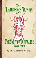 Professor's Nephew and the Spout of Tamewater