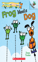 Frog Meets Dog: An Acorn Book (a Frog and Dog Book #1): Volume 1(A Frog and Dog Book)