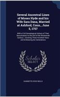 Several Ancestral Lines of Moses Hyde and his Wife Sara Dana, Married at Ashford, Conn., June 5, 1757