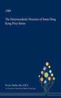 The Heteroscedastic Structure of Some Hong Kong Price Series