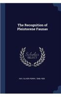 The Recognition of Pleistocene Faunas