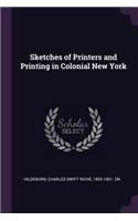 Sketches of Printers and Printing in Colonial New York