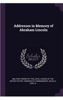 Addresses in Memory of Abraham Lincoln