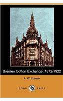 Bremen Cotton Exchange, 1872/1922 (Dodo Press)