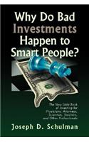 Why Do Bad Investments Happen to Smart People?