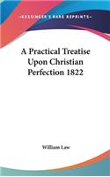 A Practical Treatise Upon Christian Perfection 1822: (English)