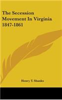 Secession Movement in Virginia 1847-1861