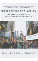 From Critique to Action: The Practical Ethics of the Organizational World