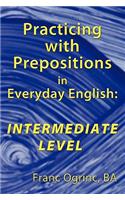 Practicing with Prepositions in Everyday English: Intermediate Level(English)
