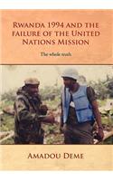 Rwanda 1994 and the Failure of the United Nations Mission: The Whole Truth(English)
