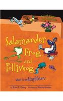 Salamander, Frog, and Polliwog