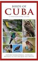 Photographic Guide to the Birds of Cuba