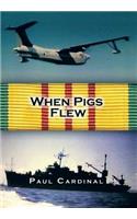 When Pigs Flew