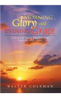 Morning Glory and Evening Grace: A Year of Daily Prayers for Growth and Hope