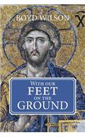 With Our Feet on the Ground
