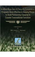 In What Ways Has US Security Cooperation Programs Been Effective in Helping Kenya to Build Partnership Capacity to Counter Transnational Terrorism