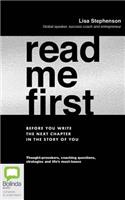 Read Me First: Before You Write the Next Chapter in the Story of You