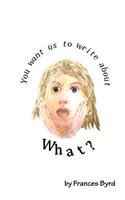 You Want Us To Write About What?
