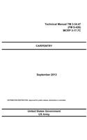 Technical Manual TM 3-34.47 (FM 5-426) MCRP 3-17.7C Carpentry September 2013: (English)