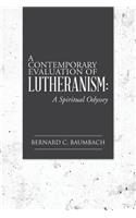 Contemporary Evaluation of Lutheranism: A Spiritual Odyssey