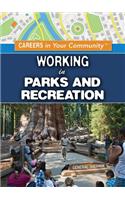 Working in Parks and Recreation: (Careers in Your Community)