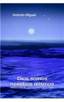 Dios somos nosotros mismos