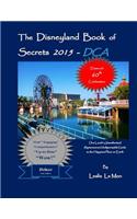 The Disneyland Book of Secrets 2015 - DCA
