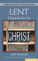 Christ Is for Us: A Lenten Study Based on the Revised Common Lectionary