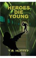 Heroes Die Young
