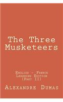 The Three Musketeers: The Three Musketeers: English - French Learning Edition (Part II)