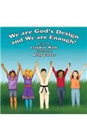 We are God's Design and We are Enough