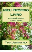 Meu Proprio Livro: Vivendo Melhor - Ilustrado