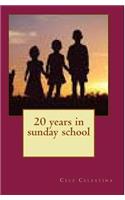 20 years in sunday school: (English)