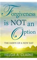 Forgiveness is NOT an Option