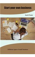 Start Your Own Business: Different Types of Small Business(English)
