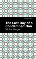 The Last Day of a Condemned Man: (Mint Editions)