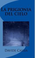 La Prigionia del Cielo