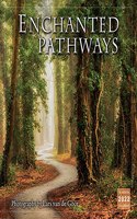 Enchanted Pathways -- The Photography of Lars Van de Goor 2022 Wall Calendar 16-Month
