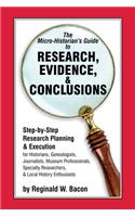 The Micro-historian's Guide to Research, Evidence, & Conclusions