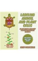 Labeling Animal and Plant Cells - An Advanced Anatomy for Kids Workbook Grade 6 Children's Anatomy Books