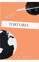 Soft Tortures