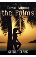 Down Among the Palms