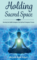 Holding Sacred Space