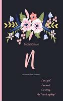 Monogram 'N' Notebook (Diary, Journal): Monogram Initial N Notebook (diary, journal) with quote 'I Am A Girl. I Am Smart. I Am Strong. And I Can do Anything' on the cover for women, girls 