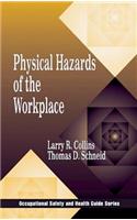 Physical Hazards of the Workplace