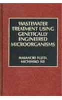 Wastewater Treatment Using Genetically Engineered Microorganisms